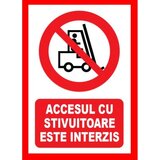 Placuta accesul cu stivuitoare este interzis
